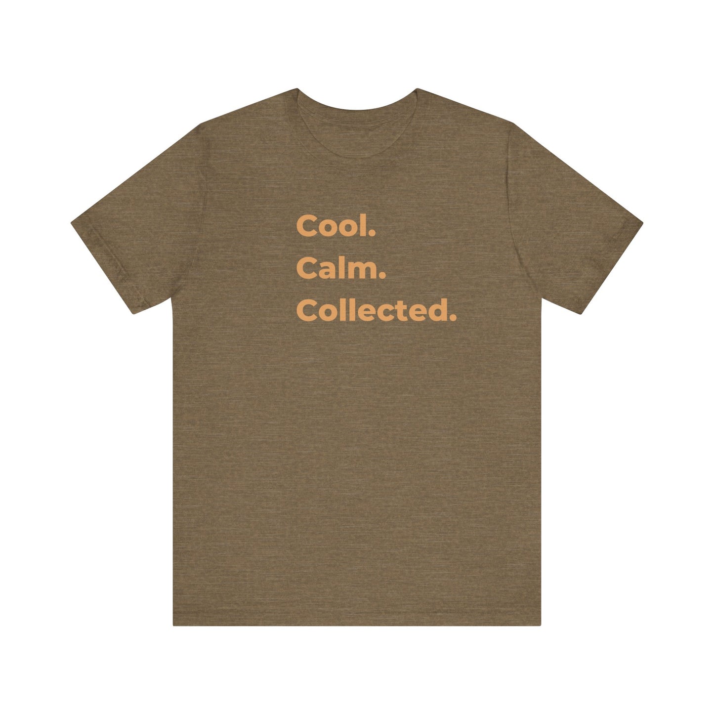 Cool. Calm. Collected. T-Shirt | Inner Peace | Balance | Strength